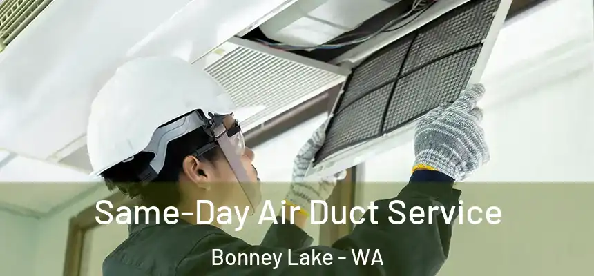  Same-Day Air Duct Service Bonney Lake - WA