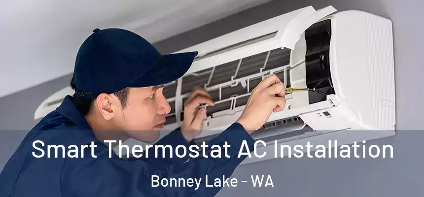 Smart Thermostat AC Installation Bonney Lake - WA